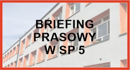 Briefing prasowy w SP 5